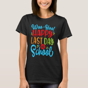 Camiseta Woo Hoo Feliz El Último Día De La Escuela, Profeso