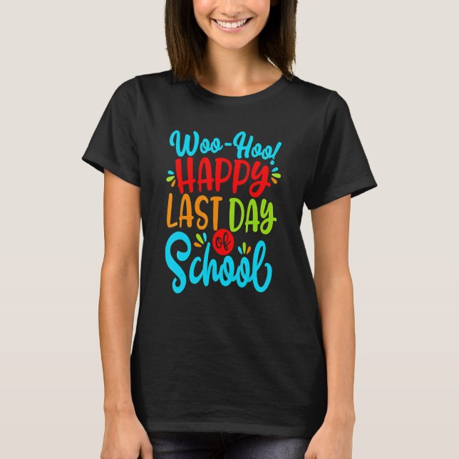 Camiseta Woo Hoo Feliz El Último Día De La Escuela, Profeso (Anverso)