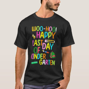 Camiseta Woo Hoo Feliz El Último Día De Los Estudiantes De 