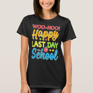 Camiseta Woo Hoo Feliz El Último Día Del Colegio Divertido