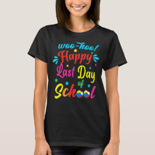 Camiseta Woo Hoo Feliz El Último Día Del Colegio Divertido