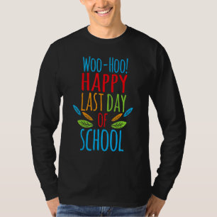 Camiseta Woo Hoo Feliz El Último Día Del Estudiante 1