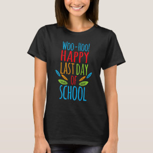 Camiseta Woo Hoo Feliz El Último Día Del Estudiante 1