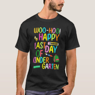 Camiseta Woo Hoo Feliz El Último Día Del Jardín De Niños