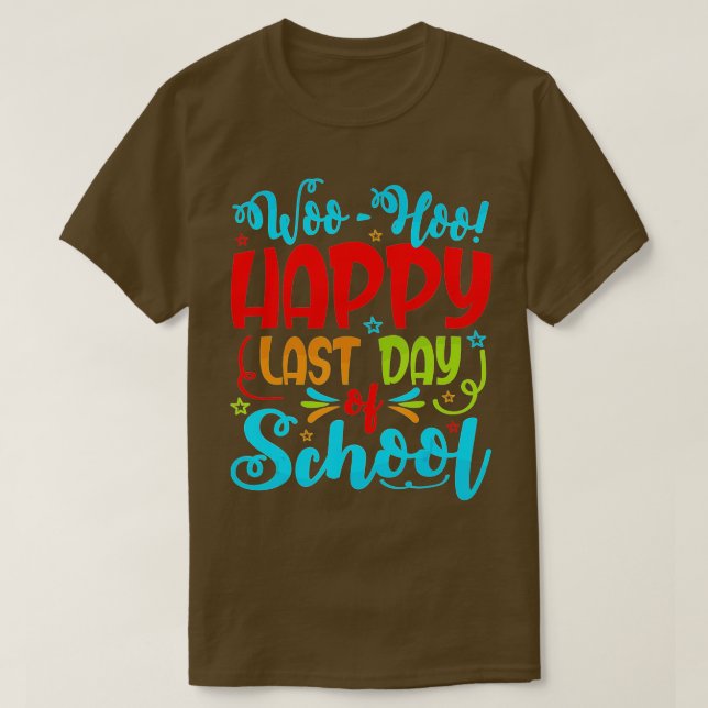 Camiseta Woo Hoo Feliz último día de clase de profesor (Diseño del anverso)
