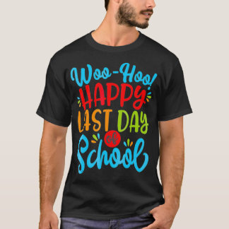 Camiseta Woo Hoo Feliz último día escolar, profesor diverti