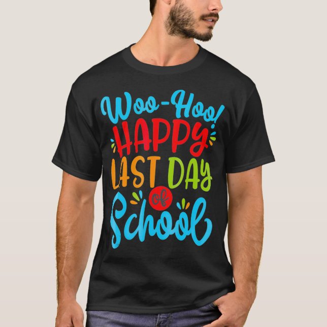 Camiseta Woo Hoo Feliz último día escolar, profesor diverti (Anverso)