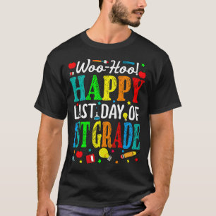 Camiseta Woo Hoo Happy Last Day Of 1Grde T-Shirt