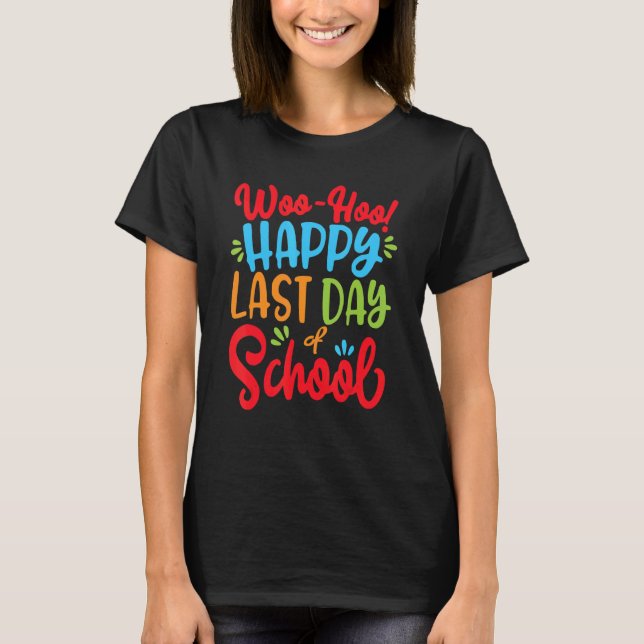 Camiseta Woo Hoo Happy Last Day Of School Hello Summer (Anverso)