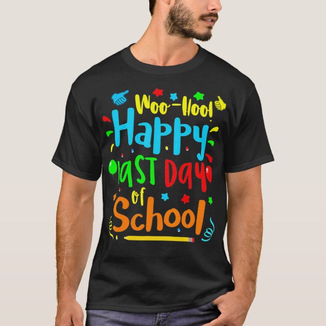 Camiseta Woo Hoo Happy Last Day of School T (Anverso)