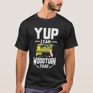 Camiseta Wood Turning Woodturner Wood Lathe Tools Woodturni