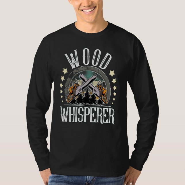 Camiseta Wood Whisperer I Lumberjack I Forestry I Forestry  (Anverso)