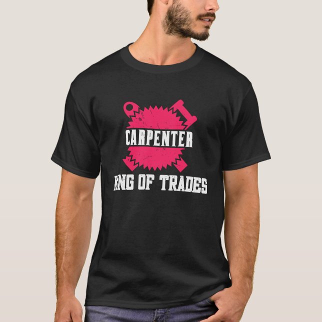 Camiseta Woodwork Carpenter King of Trades (Anverso)