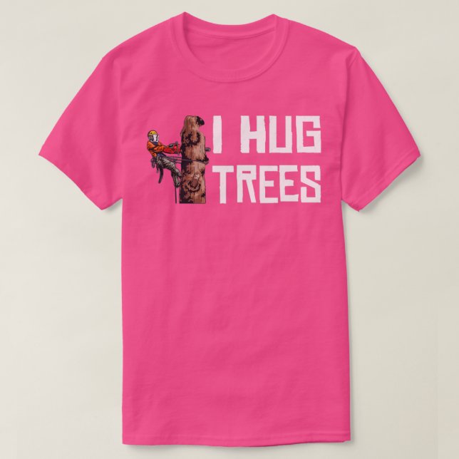 Camiseta Woodwork I Hug Trees Lumberjack (Diseño del anverso)