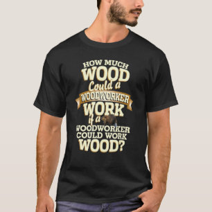 Camiseta Woodworker Pun Carver Builder Beaver Woodwork