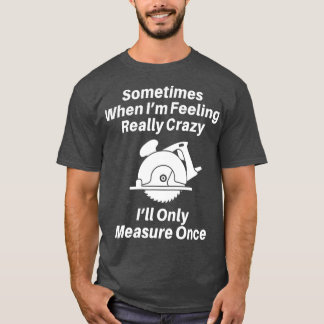 Camiseta Woodworking Carpenter Gift  For Men Or Dad