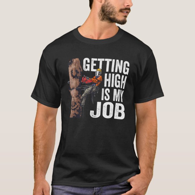 Camiseta Woodworking Getting High Is My Job Lumberjack (Anverso)