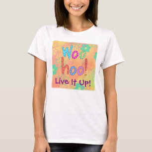 Camiseta WooHoo Live It Up Personalizado de Diseño de Arte 
