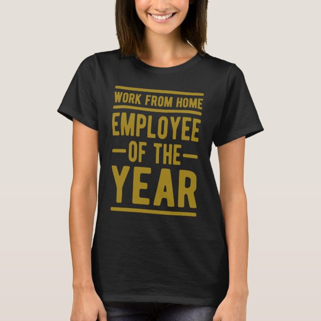 Camiseta Work From Home Employee of the Year Job Sarcasm Hu (Anverso)