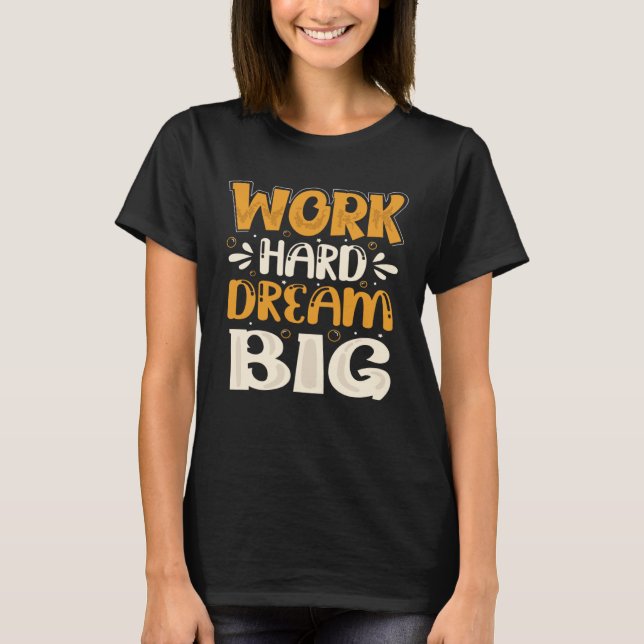 Camiseta Work Hard Dream Big (Anverso)