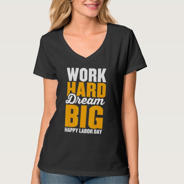 Camiseta Work hard dream big for menwomen Happy Labor day p (Anverso)