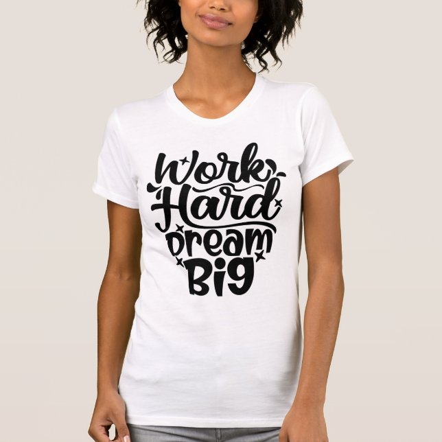 Camiseta Work Hard Dream Big Motivational Fitness & Success (Anverso)