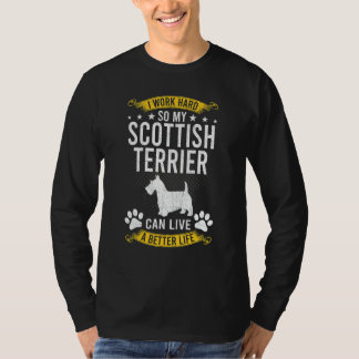 Camiseta Work Hard So My Scottish Terrier Live A Better Dog