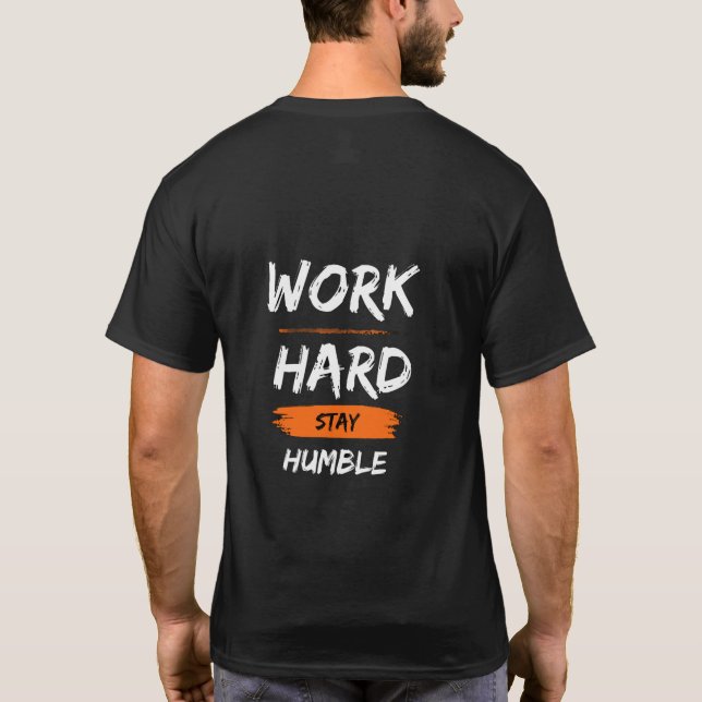 Camiseta Work Hard Stay Humble – Motivational Quote T-Shirt (Reverso)