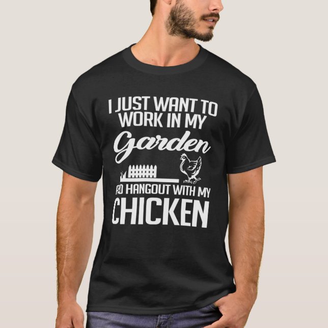 Camiseta Work in My Garden And Hangout With My Chickens Gar (Anverso)