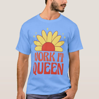 Camiseta Work it queen feminist quote friends