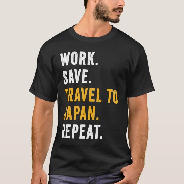 Camiseta Work Save Travel To Japan Repeat Japanese Trip Tou (Anverso)