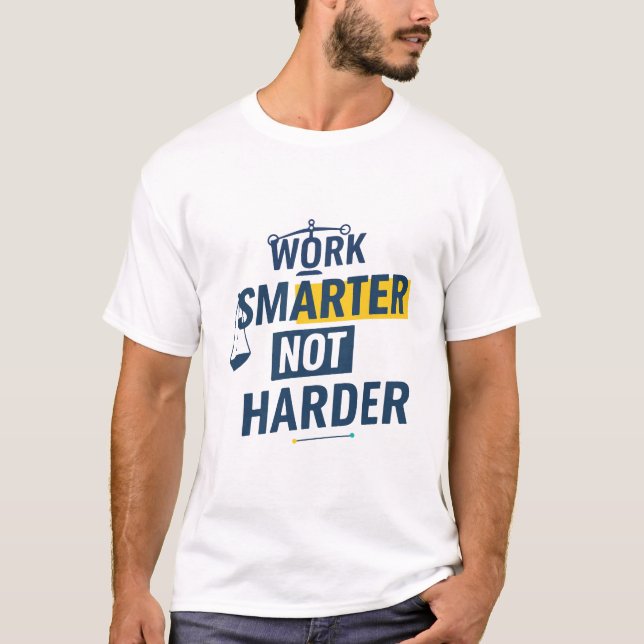 Camiseta Work Smarter Not Harder Motivational T-Shirt (Anverso)