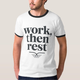Camiseta Work, Then Rest T-Shirt | Minimal Work-Life