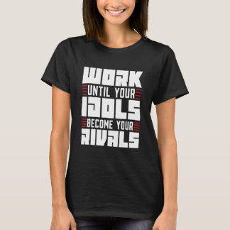 Camiseta Work Until Your Idols Karate Judoka Combat Fighter