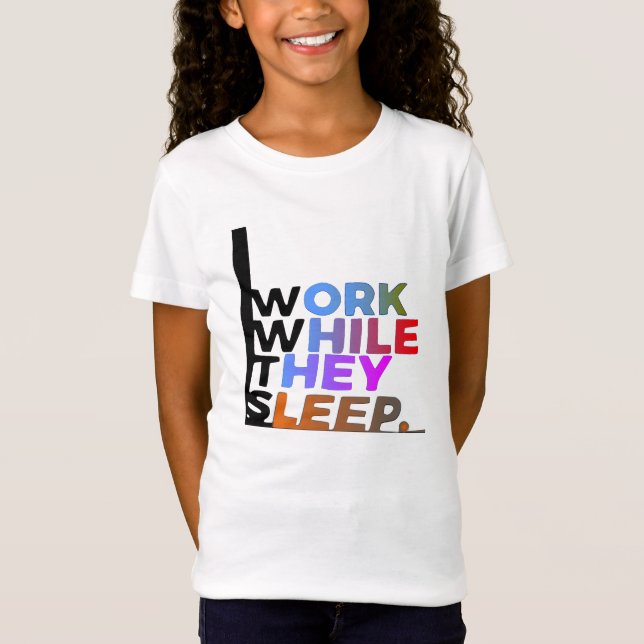 Camiseta work while they sleep (Anverso)