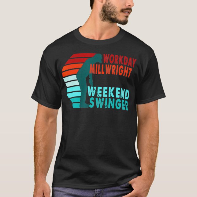 Camiseta Workday Millwright Weekend Swinger Golfer Golfing  (Anverso)