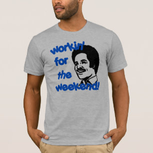 CAMISETA ¡WORKIN PARA EL FIN DE SEMANA!