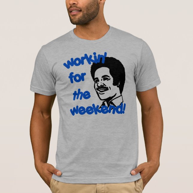 CAMISETA ¡WORKIN PARA EL FIN DE SEMANA! (Anverso)