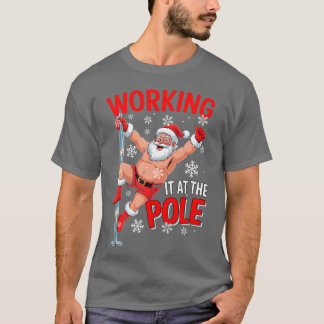 Camiseta Working At Pole Santa Dancing Joke Dirty