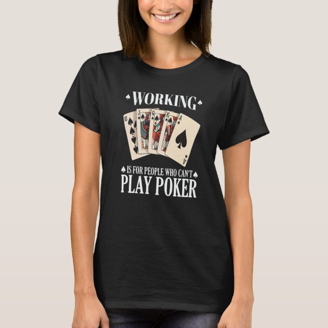 Camiseta Working is for people who can't play poker  2 (Anverso)