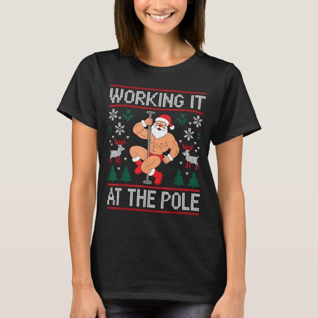 Camiseta Working It At The Le Funny Santa Dancing Ugly Chri (Anverso)