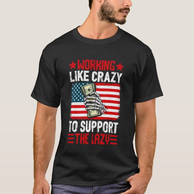 Camiseta Working Like Crazy to Support The Lazy Family Pare (Anverso)