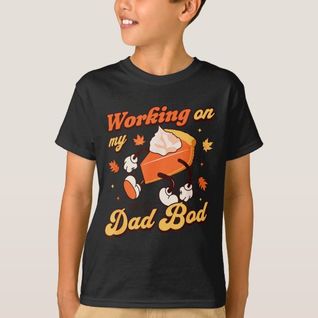 Camiseta Working On My Dad Bod - Thanksgiving Pregnancy Ann (Anverso)