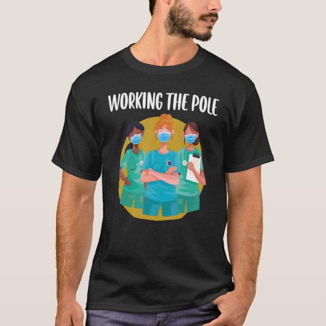 Camiseta Working The Pole  ER Nurse Life Emergency Room Nur (Anverso)