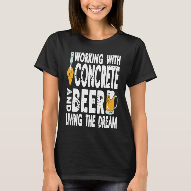 Camiseta Working With Concrete & Beer Living The Dream Retr (Anverso)