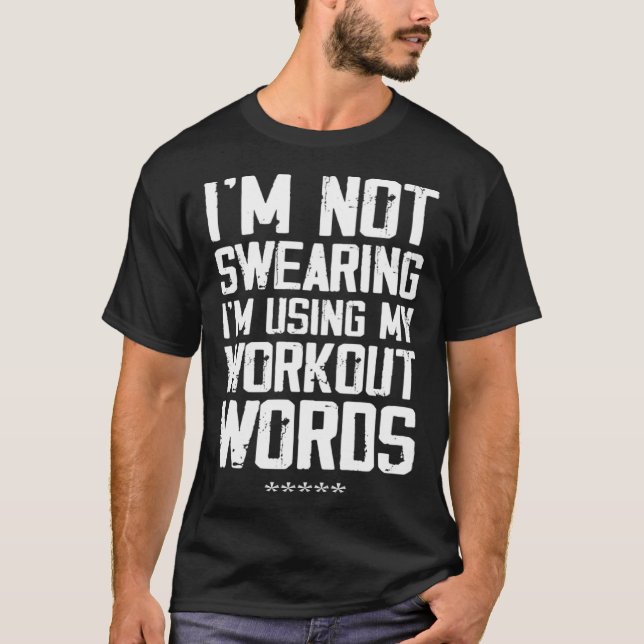 Camiseta Workou Not Swearing Estoy Usando Mis Palabras De T (Anverso)