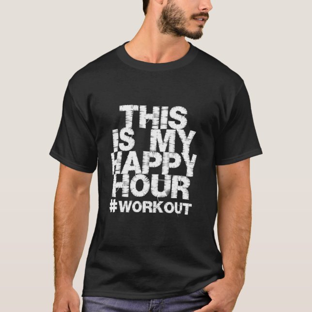 Camiseta Workout Fitness Gym This Is My Happy Hour (Anverso)