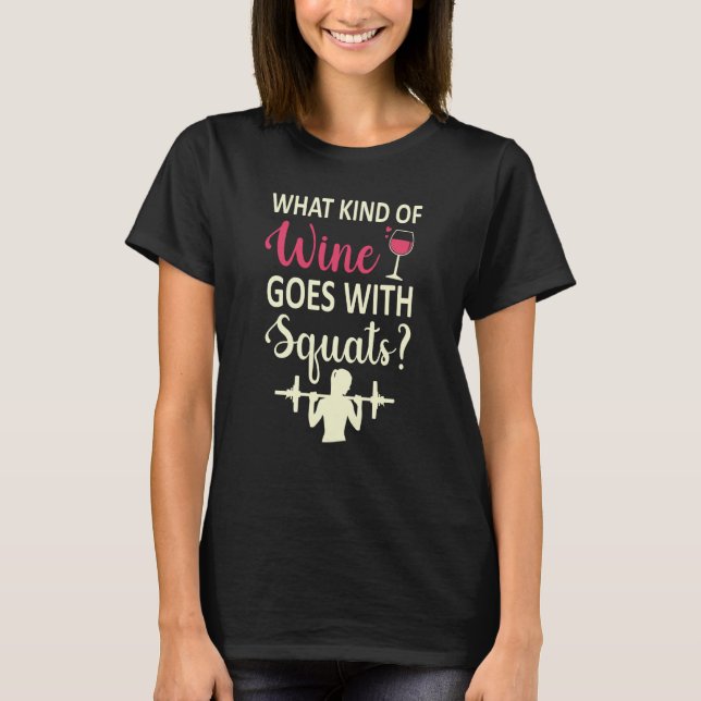 Camiseta Workout Gym Meme For wine Squats Girl Joke (Anverso)