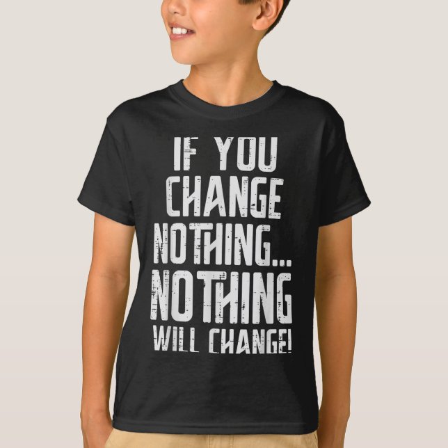 Camiseta Workout If You Change Nothing Gym Insrational Wome (Anverso)