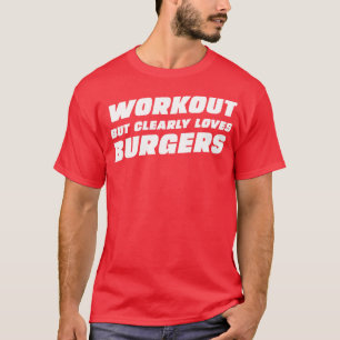 Camiseta Workout pero claramente ama a la hamburguesa